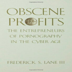 洋書 Routledge Paperback, Obscene Profits: The Entrepreneurs of Pornography in the Cyber Age