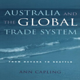 洋書 Cambridge University Press Paperback, Australia and the Global Trade System: From Havana to Seattle