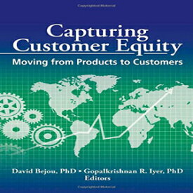 洋書 Capturing Customer Equity: Moving from Products to Customers