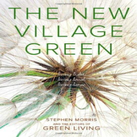 洋書 Paperback, The New Village Green: Living Light, Living Local, Living Large