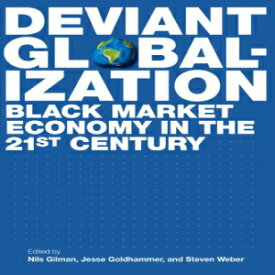 洋書 Deviant Globalization: Black Market Economy in the 21st Century
