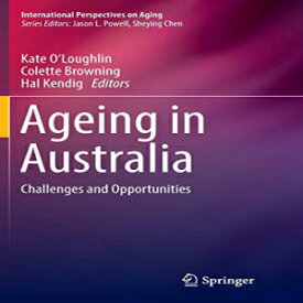 洋書 Paperback, Ageing in Australia: Challenges and Opportunities (International Perspectives on (16))
