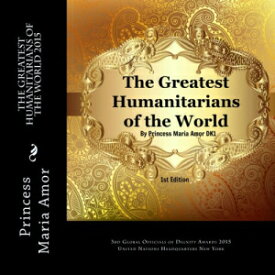 洋書 The Greatest Humanitarians of the World 2015: 3rd Global Officials of Dignity Awards 2015 New York (Volume 1)