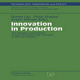 洋書 Gunter Lay Philip Shapira Juergen Wengel Innovation in Production: The Adoption and Impacts of New Manufacturing Concepts in German Industry (Technology, Innovation and Policy (ISI))