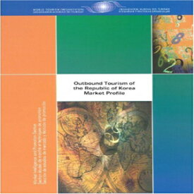 洋書 Paperback, Outbound Tourism of the Republic of Korea - Market Profile (Market Intelligence and Promotion Section Madrid)