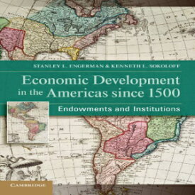 洋書 Economic Development in the Americas since 1500: Endowments and Institutions (Nber Series on Long-term Factors in Economic Development)