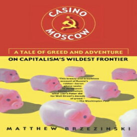 洋書 Casino Moscow: A Tale of Greed and Adventure on Capitalism's Wildest Frontier