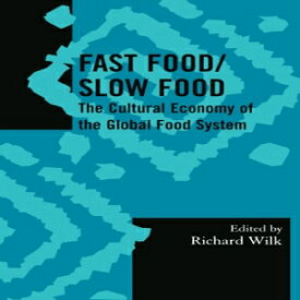 洋書 Fast Food/Slow Food: The Cultural Economy of the Global Food System (Society for Economic Anthropology Monograph Series)