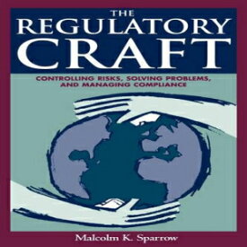 洋書 The Regulatory Craft: Controlling Risks, Solving Problems, and Man Compliance