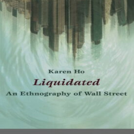 洋書 Liquidated: An Ethnography of Wall Street (a John Hope Franklin Center Book)