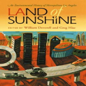 洋書 Paperback, Land of Sunshine: An Environmental History of Metropolitan Los Angeles (Pittsburgh Hist Urban Environ)