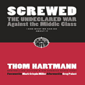 洋書 Paperback, Screwed: The Undeclared War Against the Middle Class -- And What We Can Do About It