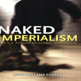 洋書 Naked Imperialism: The U.S. Pursuit of Global Dominance