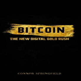 洋書 Bitcoin: The New Digital Gold Rush