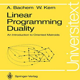 洋書 Linear Programming Duality: An Introduction to Oriented Matroids (Universitext)