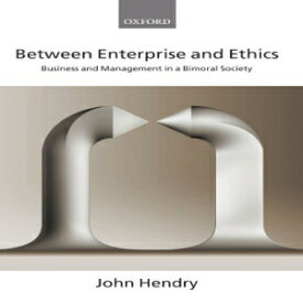 洋書 Between Enterprise and Ethics: Business and Management in a Bimoral Society