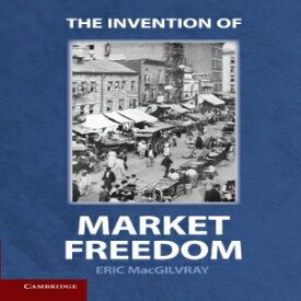 洋書 The Invention of Market Freedom