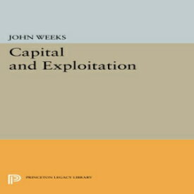 洋書 Capital and Exploitation (Princeton Legacy Library)