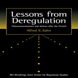 洋書 Lessons from Deregulation: Telecommunications and Airlines after the Crunch