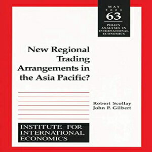 m Peterson Institute for International Economics Paperback, New Regional Trading Arrangements in the Asia Pacific? (Policy Analyses in International Economics)