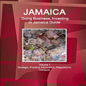 洋書 Perfect Paperback, Jamaica: Doing Business and Investing in Jamaica Guide Volume 1 Strategic, Practical Information, Regulations, Contacts (World Business and Investment Library)