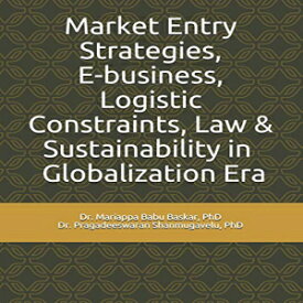 洋書 Paperback, Market Entry Strategies, E-business, Logistic Constraints, Law & Sustainability in Globalization Era