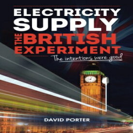 洋書 Electricity Supply - The British Experiment: The Intentions Were Good