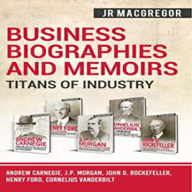洋書 Paperback, Business Biographies and Memoirs - Titans of Industry: Andrew Carnegie, J.P. Morgan, John D. Rockefeller, Henry Ford, Cornelius Vanderbilt
