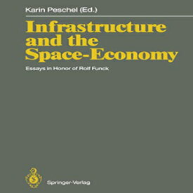 洋書 Infrastructure and the Space-Economy: Essays in Honor of Rolf Funck