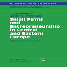 洋書 Small Firms and Entrepreneurship in Central and Eastern Europe