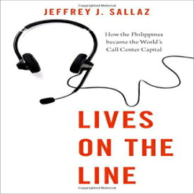 洋書 Paperback, Lives on the Line: How the Philippines became the World's Call Center Capital (Global and Comparative Ethnography)