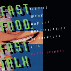 洋書 Fast Food, Fast Talk: Service Work and the Routinization of Everyday Life