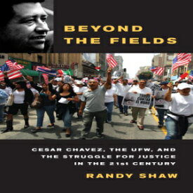 洋書 Beyond the Fields: Cesar Chavez, the UFW, and the Struggle for Justice in the 21st Century