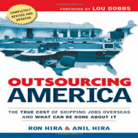 洋書 Outsourcing America: The True Cost of Shipping Jobs Overseas and What Can Be Done About It