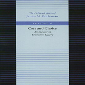 洋書 Cost And Choice (Collected Works of James M. Buchanan)