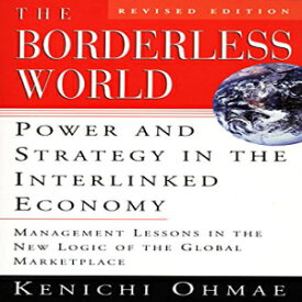 洋書 The Borderless World, rev ed: Power and Strategy in the Interlinked Economy