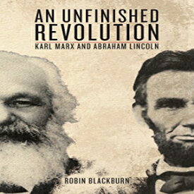 洋書 An Unfinished Revolution: Karl Marx and Abraham Lincoln