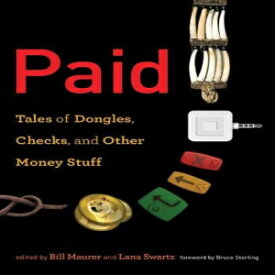 洋書 Paid: Tales of Dongles, Checks, and Other Money Stuff (Infrastructures)