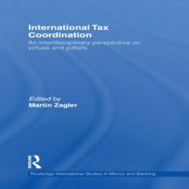 洋書 International Tax Coordination (Routledge International Studies in Money and Banking)