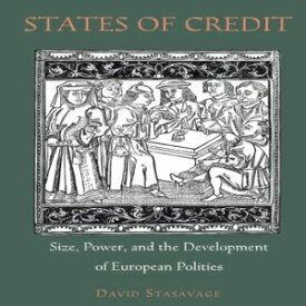 洋書 States of Credit: Size, Power, and the Development of European Polities (The Princeton Economic History of the Western World)