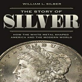 洋書 Paperback, The Story of Silver: How the White Metal Shaped America and the Modern World