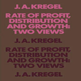 洋書 Rate of Profit, Distribution and Growth: Two Views