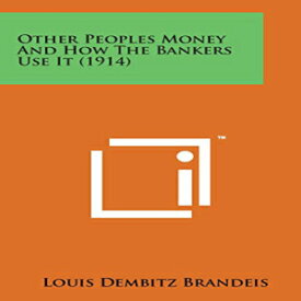 洋書 Paperback, Other Peoples Money and How the Bankers Use It (1914)