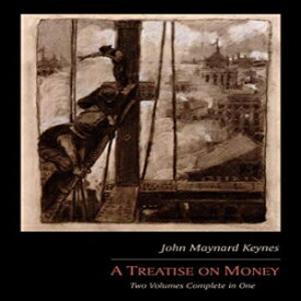 洋書 A Treatise on Money: Two Volumes Complete in One