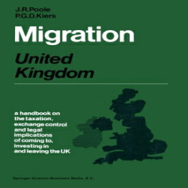 洋書 Migration: United Kingdom: A handbook on the taxation, exchange control and legal implications of coming to, investing in and leaving the United Kingdom