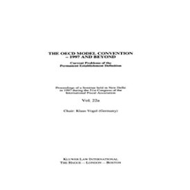 洋書 Ifa: The OECD Model Convention - 1997 and Beyond: Current Problems of the Permanent Establishment Definition (IFA Congress Series Set)