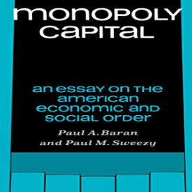 洋書 Monopoly Capital: An Essay on the American Economic and Social Order