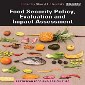 洋書 Paperback, Food Security Policy, Evaluation and Impact Assessment (Earthscan Food and Agriculture)