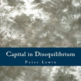洋書 Paperback, Capital in Disequilibrium (Large Print Edition): The Role of Capital in a Changing World