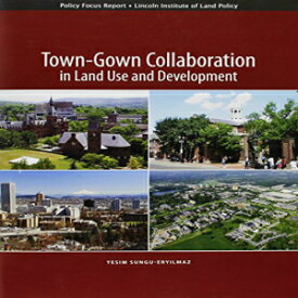 洋書 Town-Gown Collaboration in Land Use and Development (Policy Focus Reports)